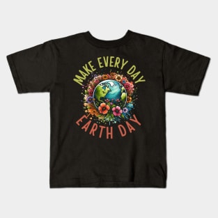 Make Every Day Earth Day Cute Planet Save Environment Women Kids T-Shirt